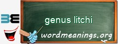 WordMeaning blackboard for genus litchi